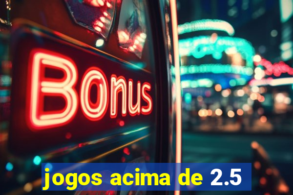 jogos acima de 2.5